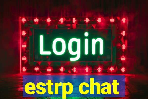 estrp chat